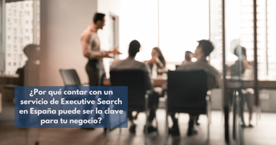 Executive search lo que tu empresa necesita